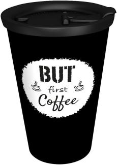 Ornamin Coffee to go Becher 400 ml ''But first Coffee'' schwarz, auslaufsicherer Deckel (Modell 1210 + 1214) - Kaffeebecher, nachhaltiger Mehrweg-Becher Kunststoff